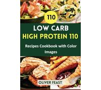 Healthy Low Carb High Protein 110 Delicious Effortless Recipes Cookbook: Discover Original Ideas with Full Color Images For Every Meal