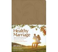 Healthy Marriage Devotional, The: 365 Daily Inspirations to Bring You Closer Together