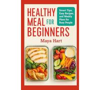 Healthy Meal Prep for Beginners: Smart Tips, Easy Recipes, and Weekly Plans for Busy People (The Ultimate Mediterranean Kitchen Series)