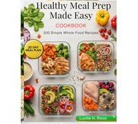 Healthy Meal Prep Made Easy: 200 Simple Whole-Food Recipes