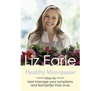 Healthy Menopause: How to best manage your symptoms and feel better than ever (Wellbeing Quick Guides)