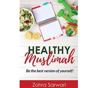 Healthy Muslimah: Be the best version of yourself!