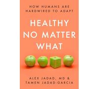 Healthy No Matter What: How Humans Are Hardwired to Adapt