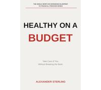 Healthy on a Budget: The Single Mom’s No-Nonsense Blueprint Series