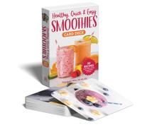 Healthy, Quick & Easy Smoothies Deck : 50 Recipes Under 300 Calories Made with 5 Ingredients