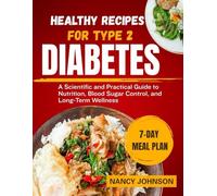 Healthy Recipes for Type 2 Diabetes: A Scientific and Practical Guide to Nutrition, Blood Sugar Control, and Long-Term Wellness