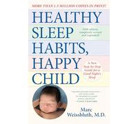 Healthy Sleep Habits, Happy Child, 5th Edition: A New Step-By-Step Guide for a Good Night's Sleep