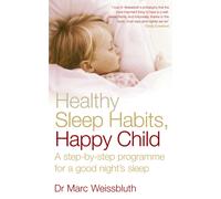 Healthy Sleep Habits, Happy Child : A step-by-step programme for a good night's sleep