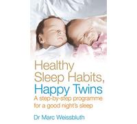 Healthy Sleep Habits, Happy Twins: A step-by-step programme for sleep-training your multiples