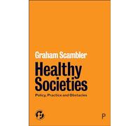 Healthy Societies: Policy, Practice and Obstacles (21st Century Standpoints)