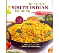 Healthy South Indian Cooking, Expanded Edition
