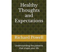 Healthy Thoughts and Expectations: Understanding the patterns that shape your life (Inspiring Y.O.U., Heal Deep, Rise Strong, Live Whole, Mini-book Series)