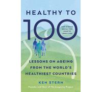 The Healthy to 100: Lessons on ageing from the world’s healthiest countries