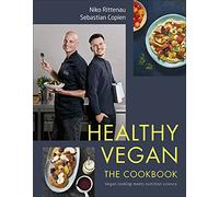 Healthy Vegan The Cookbook : Vegan Cooking Meets Nutrition Science