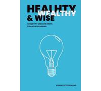 Healthy Wealthy & Wise: Longevity Medicine Meets Financial Planning