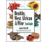 Healthy, West African & Wise Food Guide