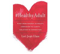 #HealthyAdult: PIVOT from Fantasy to Reality, Confusion to Clarity, Isolation to Connection