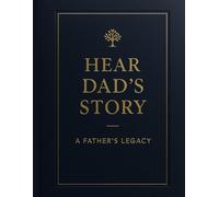 Hear Dad's Story - A Father's Legacy: Guided Questions and Prompts to Capture His Life, Memories, and Wisdom | A Father's Memory Book and Family Keepsake Journal