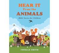 Hear It From the Animals: Bible Stories for Children