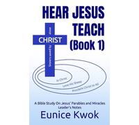 Hear Jesus Teach (Book 1): A Bible Study on Jesus' Parables and Miracles: Leader's Notes (Hear Jesus Teach in Parables and Miracles)