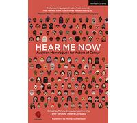 Hear Me Now : Audition Monologues for Actors of Colour