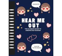 Hear Me Out: Defending the Underdogs and Unexpected Crushes: The Journal for Fangirls