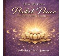 Hear My Cries: Pocket Peace Coloring Book (The Healing Journey Collection)