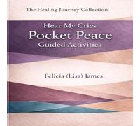 Hear My Cries: Pocket Peace Guided Activities (The Healing Journey Collection)