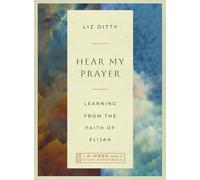 Hear My Prayer: Learning from the Faith of Elijah-A 6-Week Bible Study with Video Access (IVP Bible Study Experience)