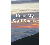 Hear My Soul Speak: Where Strength Meets Surrender