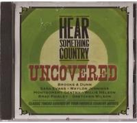 Hear Something Country - Hear Something Country - Uncovered (1 CD)