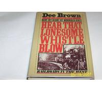 Hear That Lonesome Whistle Blow: Railroads in the West