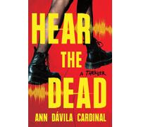 Hear the Dead : A Thriller