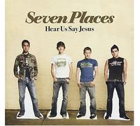 Hear Us Say Jesus by Seven Places