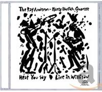 The Ray Anderson-Marty Ehrlich Quartet Hear You Say (CD) Album (US IMPORT)