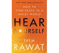 Hear Yourself : How to Find Peace in a Noisy World