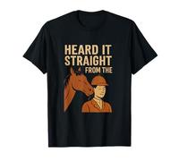 Heard It Straight From The Horse Equestrian Humor T-Shirt