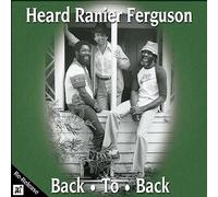 HEARD RANIER FERGUSON - Back to Back