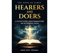 Hearers and Doers: The Book of James