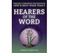 Hearers of the Word: Praying & exploring the readings Lent & Holy Week: Year C