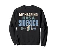 Hearing Aid Wearer Hard Of Hearing Awareness Gift Sweatshirt
