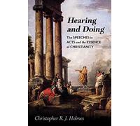 Hearing and Doing: The Speeches in Acts and the Essence of Christianity