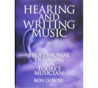 Hearing and Writing Music: Professional Training for Today's Musician