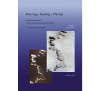 Hearing, Feeling, Playing: Music and Movement with Hard-Of-Hearing and Deaf Children (Zeitpunkt Musik. Forum Zeitpunkt)