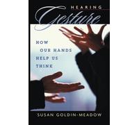 Hearing Gesture: How Our Hands Help Us Think