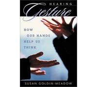 Hearing Gesture - How Our Hands Help Us Think