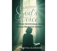Hearing God’s Voice: A 4-Week Devotional from Words From The Father (Words From The Father Devotionals)