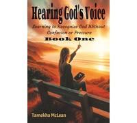 Hearing God’s Voice: Learning to Recognise God Without Confusion or Pressure: 1