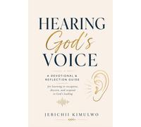 HEARING GOD'S VOICE: From Not Hearing to Hearing · From Not Knowing to Knowing · From Unmoved to Moved
