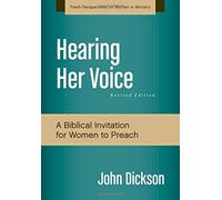 Hearing Her Voice: A Case for Women Giving Sermon (Fresh Perspectives on Women in Ministry) by John Dickson (29-Apr-2014) Paperback